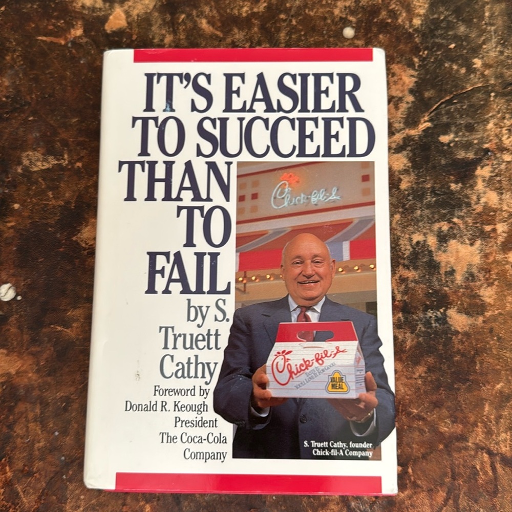 “It’s Easier to Succeed Than To Fail” by S. Truett Cathy SIGNED Chick-fil-a